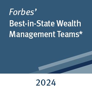 Forbes’
Best-in-State Wealth Management Teams* 2024