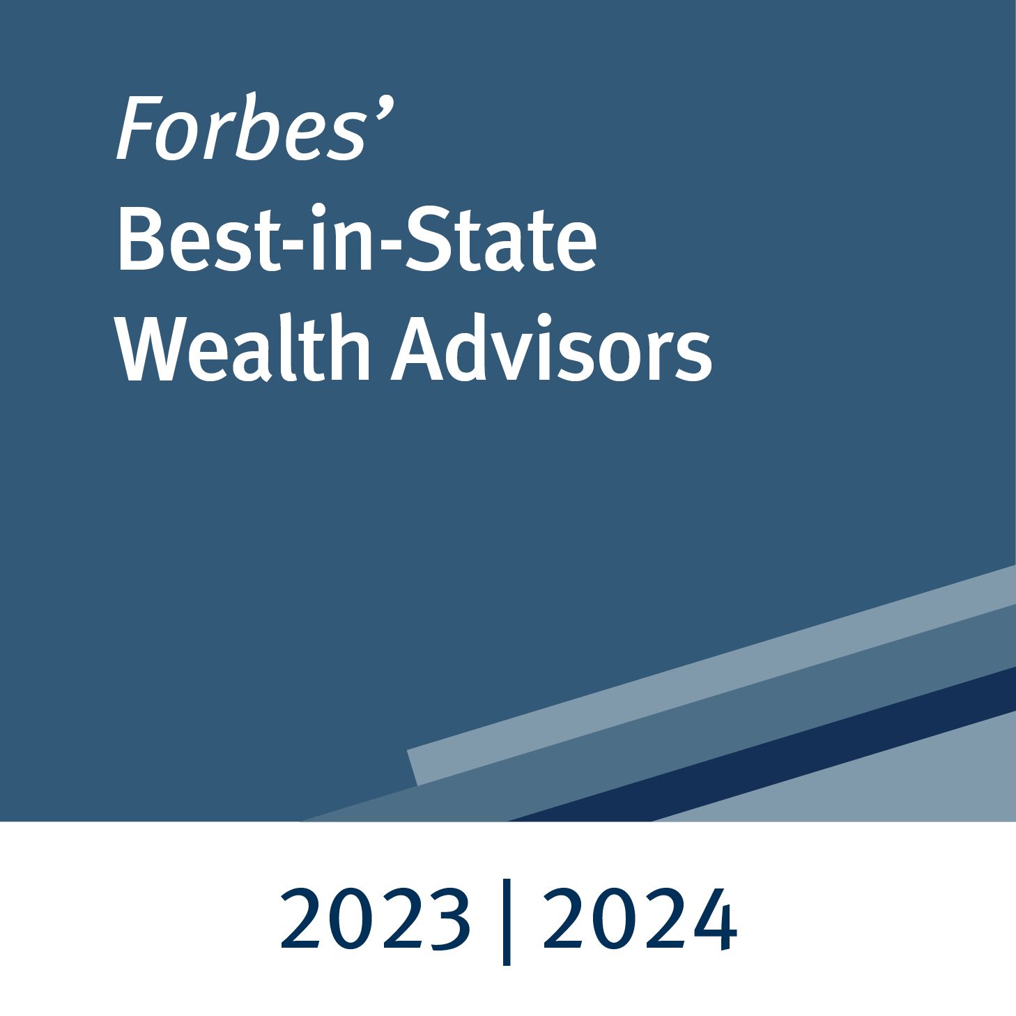 Forbes’
Best-in-State 
Wealth Advisors 2023 | 2024